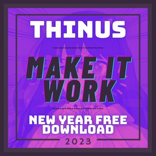 MAKE IT WORK [NYE Free Download]