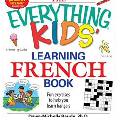 Read EBOOK 🖋️ The Everything Kids' Learning French Book: Fun exercises to help you l