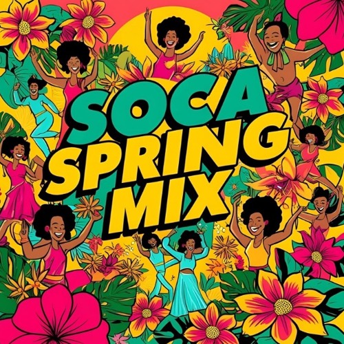 Stream Soca Spring 2025 Mix by DJ Syid | Listen online for free on ...