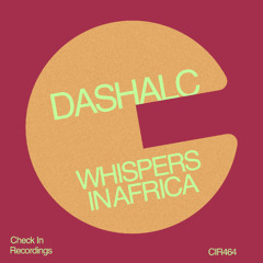 DaSHaLC - Whispers in Africa ( original mix )