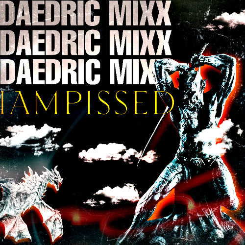 DAEDRIC MIXX **SNIPPETS**