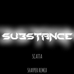 Substance - Scatta (Shayper Remix) 1K FREE DOWNLOAD!