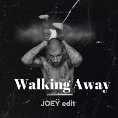 Walking Away (JOEŸ edit)