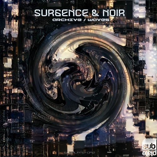Surgence & Noir - Archive [SUBPLATE-092] (Basilisk Bass Premiere)