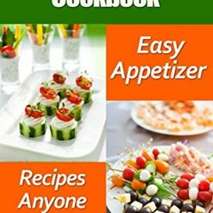 Get [EPUB KINDLE PDF EBOOK] The Best Appetizer Cookbook: Easy Appetizer Recipes Anyon