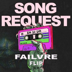 Ray Volpe - Song Request(FAILVRE Flip)