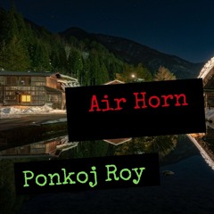 Ponkoj Roy - Air Horn