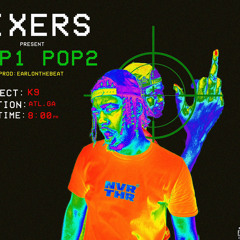 6ixers - Pop 1 Pop 2 (prod. by Earlthepearl)