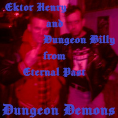 "Mirando al Abismo" EKTOR "RETÓRICO" HENRY AND DUNGEON BILLY FROM ETERNAL PAST