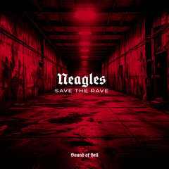 NEAGLES - SAVE THE RAVE
