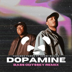 Dopamine (Bass Odyssey Remix) - Veranda Panda Ft Shani Davies