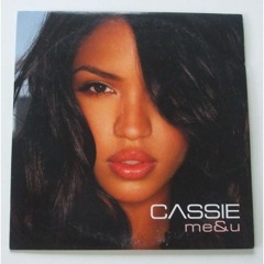 Cassie - Me & U (CHAN Edit)