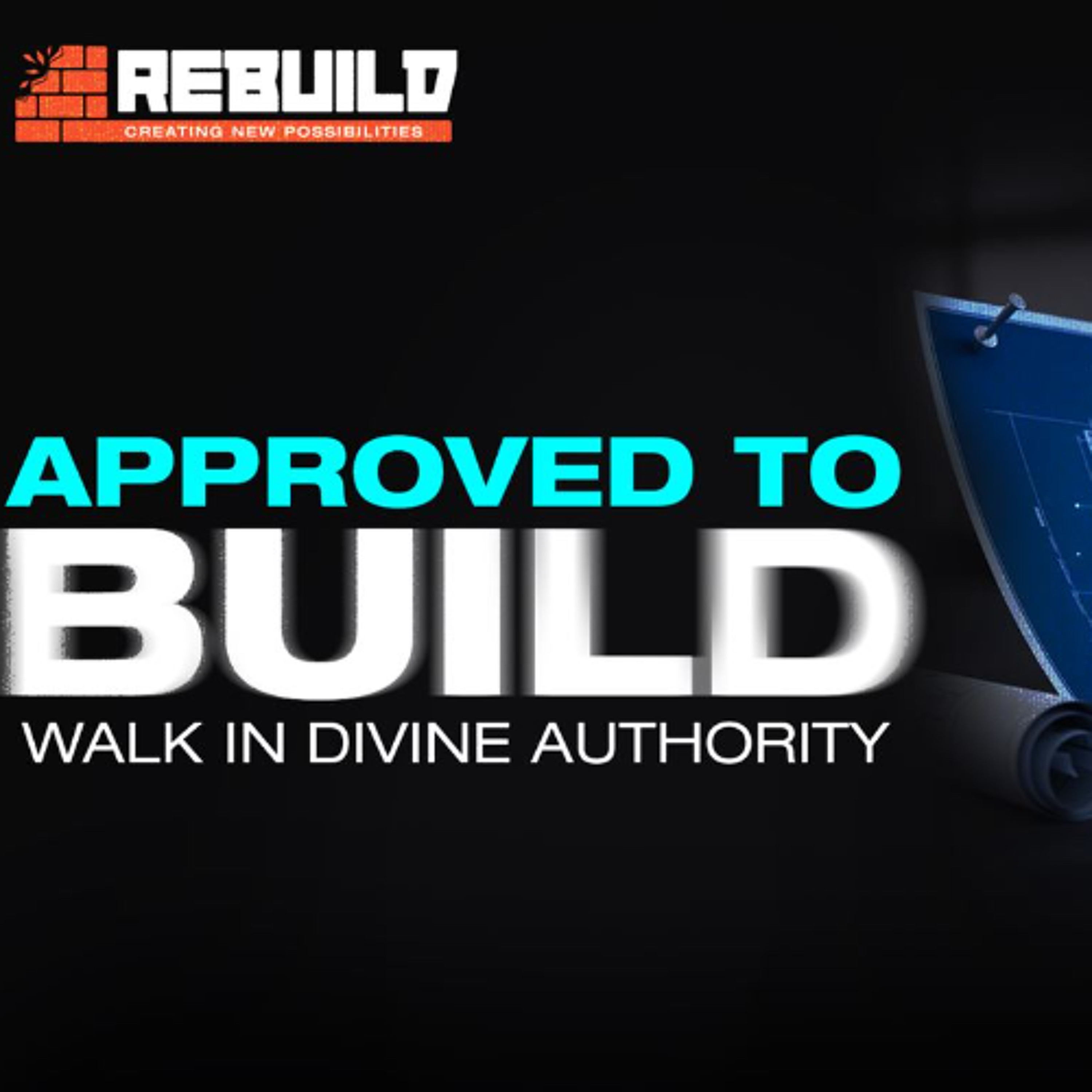 Approved To Build ; Walk in Divine Authority