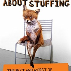 [READ] KINDLE 🗸 Much Ado about Stuffing: The Best and Worst of @CrapTaxidermy by  @C