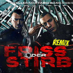 FRISS ODER STIRB REMIX - KOLLEGAH & FARID BANG | JBG | MIDASTRO REMIX