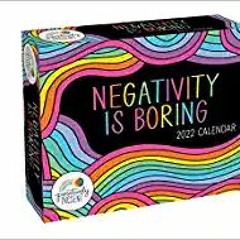 DOWNLOAD ?? eBook Positively Present 2022 Day-to-Day Calendar: Negativity Is Boring Full Books