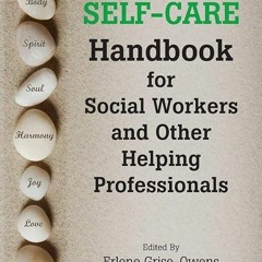 Epub✔ The A-to-Z Self-Care Handbook for Social Workers and Other Helping Professionals