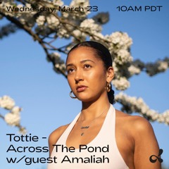 Tottie on DUBLAB  - Across The Pond w/ Amaliah (3.23.22)