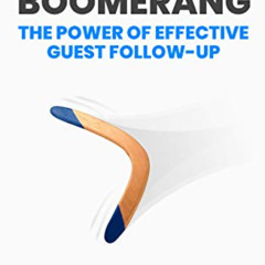 Get KINDLE 📰 Boomerang: The Power of Effective Guest Follow-up by  Tyler Smith,Aliso