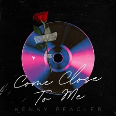 Come Close to Me ft. Dean Brown