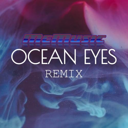 Stream Ocean Eyes (MeMusic Remix) by SalomonMusic Listen online for
