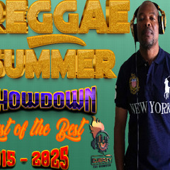 REGGAE SUMMER SHOWDOWN BEST OF THE BEST 2015 - 2025 MEGA JUGGLING FEAT MANY REGGAE ARTISTS