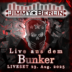Jimmy Berlin - Im Bunker brennt noch Licht (Liveset 23.8.25)