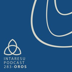 Intaresu Podcast 283 - Oros