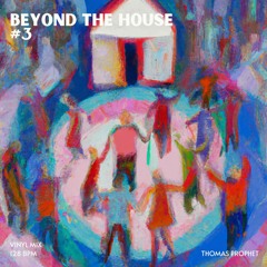 Beyond the House | Episode #3 - FULL VINYL MIX