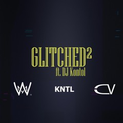 Glitched 2 (ft. DJ Kontol)