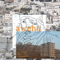 ABUL3EES x Psychedelic - Aweha اويها (Prod. nasty juice)|