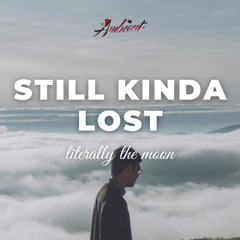 literally the moon - still kinda lost