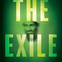 READ KINDLE 📙 The Exile: The Stunning Inside Story of Osama bin Laden and Al Qaeda i