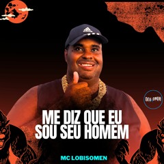 MC LOBISOMEM - ME DIZ QUE EU SOU SEU HOMEM  ( DJ VITINHO VIBE E DJ BIRULEIBE ) DEU ONDA RECORDS