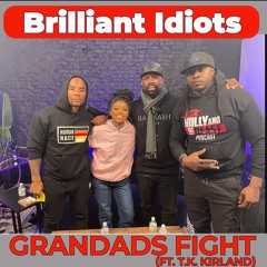 Grandads Fight (Ft. T.K. Kirkland)