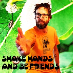 Shake Hands And Be My Friend (Cell Phone Demo)