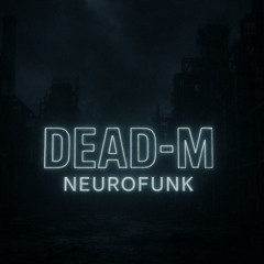 Neurofunk short mix 2025 DEAD M - Neurofunk