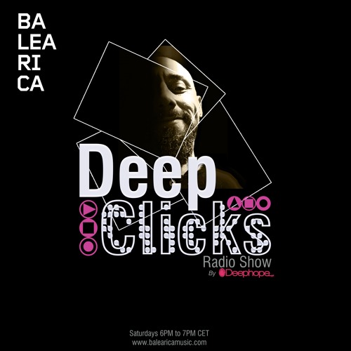 DEEP CLICKS Radio Show by DEEPHOPE (067) [BALEARICA MUSIC]