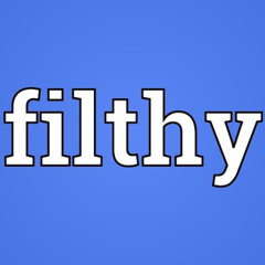 Filthy