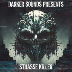 Darker Sounds Presents #74 Strasse Killer