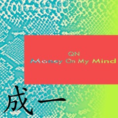 Money On My Mind (prod.QN)
