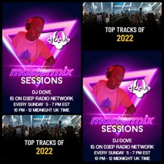 DJ Dove Mastermix Sessions #185 "Top Tracks of 2022" on D3EP Radio Network 01/08/2023