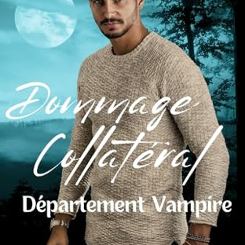 [TÉLÉCHARGER] Dommage Collatéral: Département Vampirique (French Edition) au format PDF - IllnIajp5n