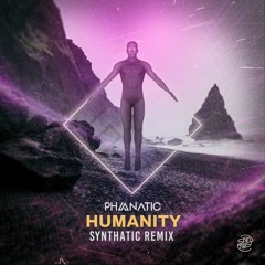 Phanatic - Humanity (Synthatic Remix) [Out Now by Spin Twist Records]
