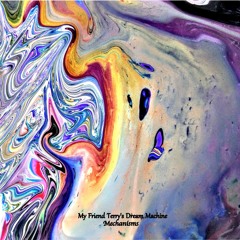 Mechanisms EP - My Friend Terry's Dream Machine