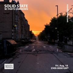 Solid State w/ Parts Unknown [Noods Radio 18.08.21]