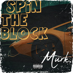 Murk- Spin The Block