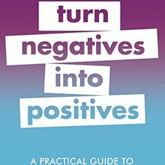 [VIEW] EPUB 📦 A Practical Guide to NLP: Turn Negatives into Positives (Practical Gui