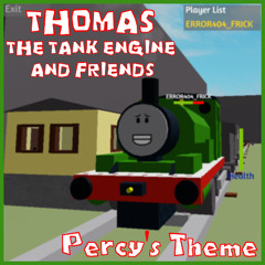 Percy the Small Engine's Theme, but it sounds like a 2009 Roblox song.
