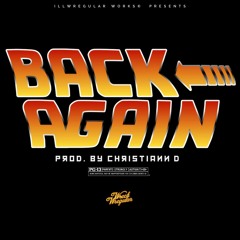 Wreck Wregular - Back Again (prod. by Christiann D)